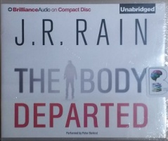 The Body Departed written by J.R. Rain performed by Peter Berkrot on CD (Unabridged)